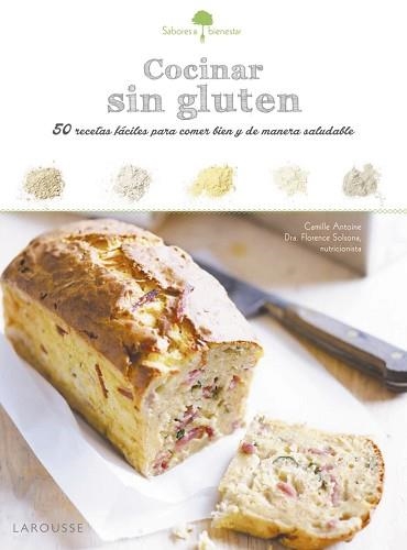 COCINAR SIN GLUTÉN. SABORES & BIENESTAR | 9788416641413 | LAROUSSE EDITORIAL | Llibreria Aqualata | Comprar libros en catalán y castellano online | Comprar libros Igualada