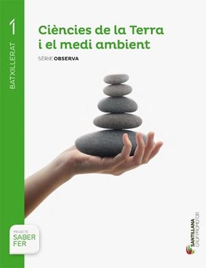 CIENCIES DE LA TERRA I EL MEDI AMBIENT 1R BATXILLERAT (SERIE OBSERVA   SABER FER) | 9788490476925 | VARIOS AUTORES | Llibreria Aqualata | Comprar libros en catalán y castellano online | Comprar libros Igualada