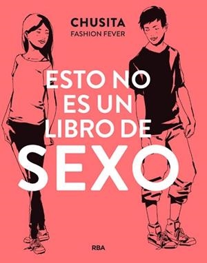 ESTO NO ES UN LIBRO DE SEXO | 9788427209855 | FASHION FEVER, CHUSITA | Llibreria Aqualata | Comprar llibres en català i castellà online | Comprar llibres Igualada
