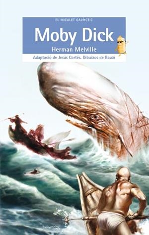 MOBY DICK (MICALET GALACTIC 88) | 9788476607411 | MELVILLE, HERMAN | Llibreria Aqualata | Comprar llibres en català i castellà online | Comprar llibres Igualada