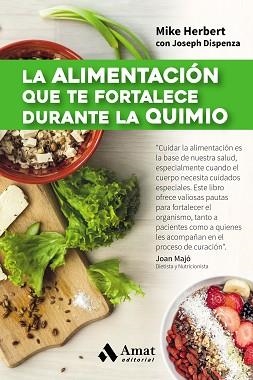 ALIMENTACIÓN QUE TE FORTALECE DURANTE LA QUIMIO, LA | 9788497358361 | HERBERT, MIKE | Llibreria Aqualata | Comprar llibres en català i castellà online | Comprar llibres Igualada