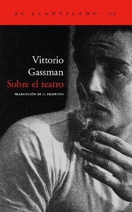 SOBRE EL TEATRO (ACANTILADO 72) | 9788496136052 | GASSMAN, VITTORIO | Llibreria Aqualata | Comprar libros en catalán y castellano online | Comprar libros Igualada