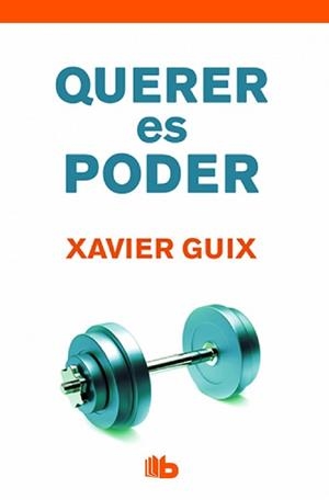 QUERER ES PODER | 9788490702710 | GUIX, XAVIER | Llibreria Aqualata | Comprar libros en catalán y castellano online | Comprar libros Igualada