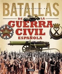 ATLAS ILUSTRADO DE BATALLAS DE LA GUERRA CIVIL ESPAÑOLA | 9788467716207 | MOLINA FRANCO, LUCAS / PERMUY LÓPEZ, RAFAEL | Llibreria Aqualata | Comprar llibres en català i castellà online | Comprar llibres Igualada