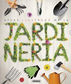 ATLAS ILUSTRADO DE LA JARDINERIA | 9788467746600 | SUSAETA, EQUIPO | Llibreria Aqualata | Comprar libros en catalán y castellano online | Comprar libros Igualada