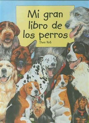 MI GRAN LIBRO DE LOS PERROS | 9788495376398 | ROB, THEA | Llibreria Aqualata | Comprar libros en catalán y castellano online | Comprar libros Igualada