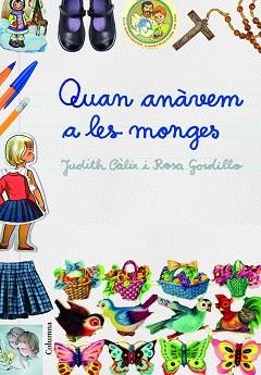 QUAN ANÀVEM A LES MONGES | 9788466421614 | CÀLIX, JUDITH / GORDILLO, ROSA | Llibreria Aqualata | Comprar libros en catalán y castellano online | Comprar libros Igualada
