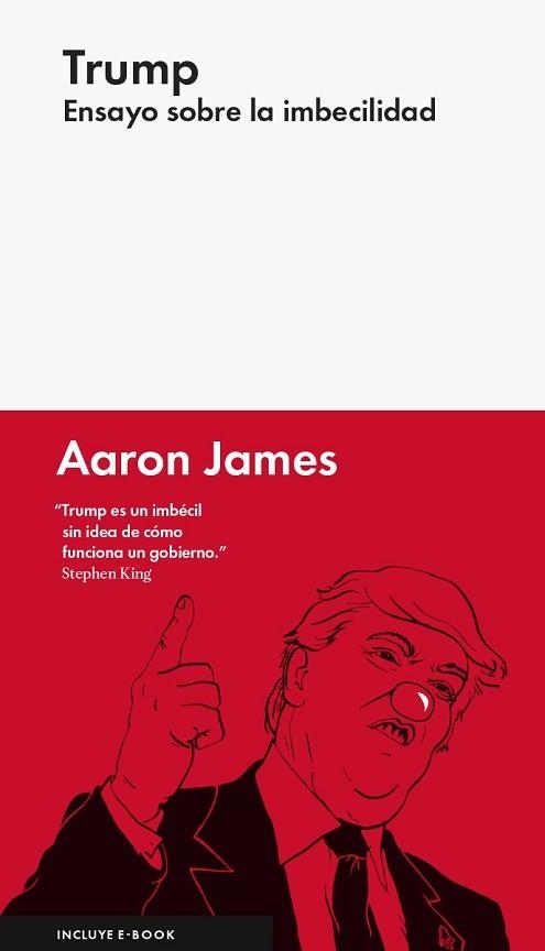 TRUMP: ENSAYO SOBRE LA IMBECILIDAD | 9788416665327 | JAMES , AARON | Llibreria Aqualata | Comprar libros en catalán y castellano online | Comprar libros Igualada