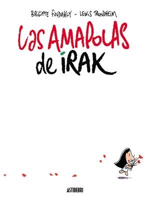 AMAPOLAS DE IRAK, LAS | 9788416251711 | TRONDHEIM, LEWIS / FINDAKLY, BRIGITTE | Llibreria Aqualata | Comprar llibres en català i castellà online | Comprar llibres Igualada