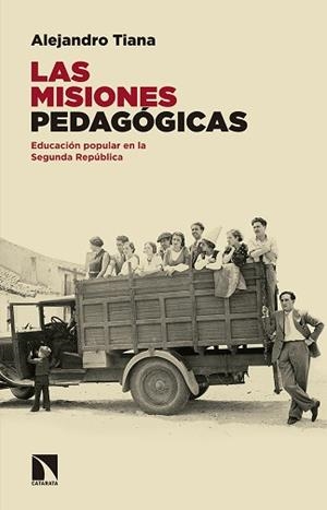 MISIONES PEDAGÓGICAS, LAS  : LA EDUCACIÓN POPULAR EN LA SEGUNDA REPÚBLICA | 9788490972021 | TIANA FERRER, ALEJANDRO | Llibreria Aqualata | Comprar llibres en català i castellà online | Comprar llibres Igualada