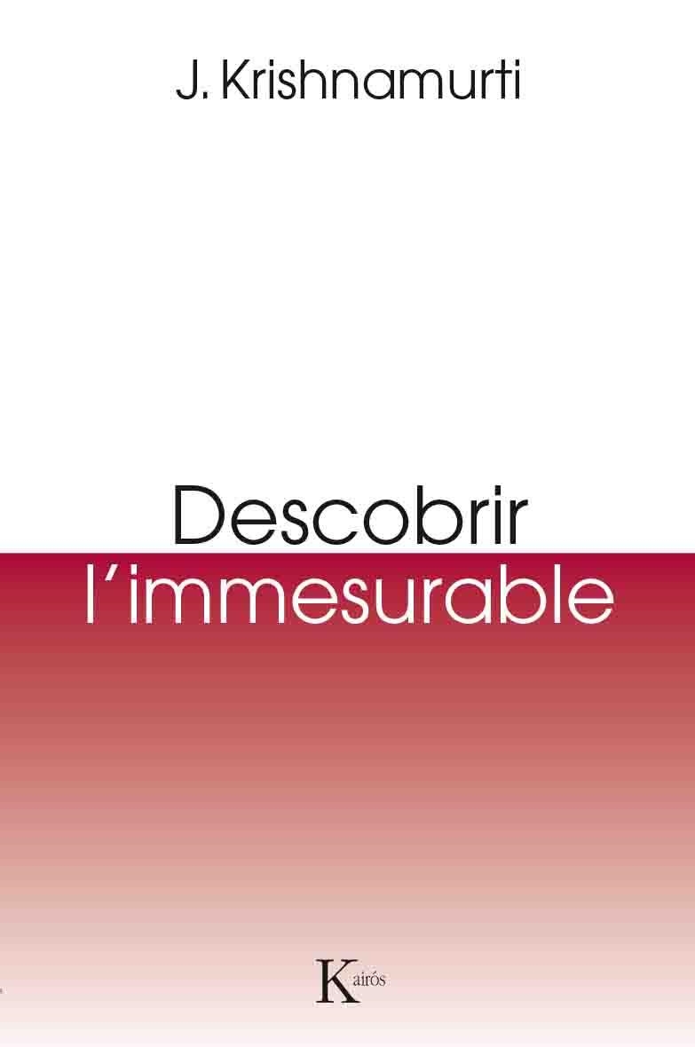 DESCOBRIR L`IMMESURABLE | 9788499885131 | KRISHNAMURTI, JIDDU | Llibreria Aqualata | Comprar libros en catalán y castellano online | Comprar libros Igualada