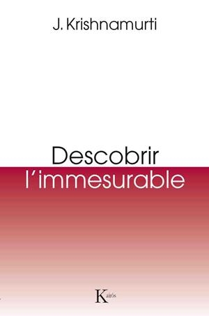 DESCOBRIR L`IMMESURABLE | 9788499885131 | KRISHNAMURTI, JIDDU | Llibreria Aqualata | Comprar llibres en català i castellà online | Comprar llibres Igualada