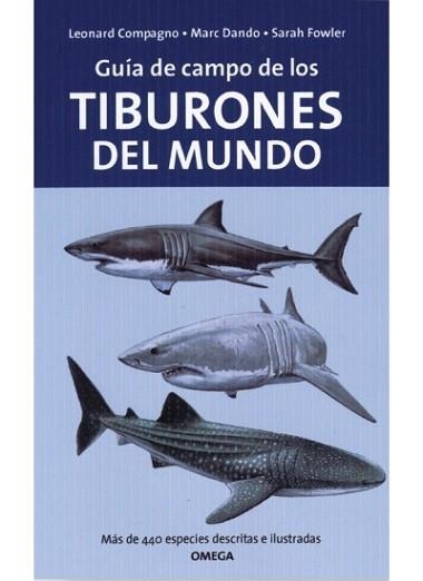GUIA DE CAMPO DE LOS TIBURONES DEL MUNDO | 9788428212526 | COMPAGNO, L. - FOWLER, S. - DANDO, M. | Llibreria Aqualata | Comprar libros en catalán y castellano online | Comprar libros Igualada