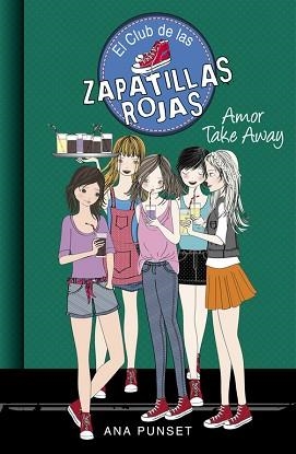 AMOR TAKE AWAY (EL CLUB DE LAS ZAPATILLAS ROJAS 9) | 9788490436660 | PUNSET, ANA / GONZALEZ, PAULA | Llibreria Aqualata | Comprar llibres en català i castellà online | Comprar llibres Igualada
