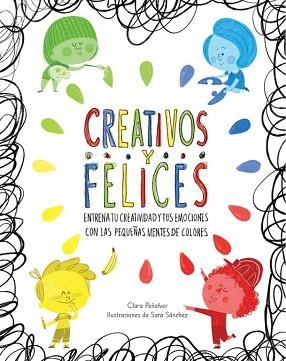 CREATIVOS Y FELICES | 9788448845698 | PEÑALVER, CLARA / SANCHEZ, SARA | Llibreria Aqualata | Comprar llibres en català i castellà online | Comprar llibres Igualada