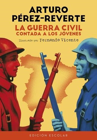 GUERRA CIVIL CONTADA A LOS JÓVENES, LA (EDICIÓN ESCOLAR) | 9788420482835 | PEREZ-REVERTE, ARTURO | Llibreria Aqualata | Comprar libros en catalán y castellano online | Comprar libros Igualada
