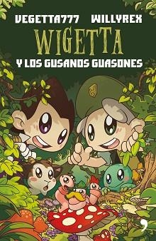 WIGETTA Y LOS GUSANOS GUASONES | 9788499985534 | VEGETTA777 / WILLYREX | Llibreria Aqualata | Comprar libros en catalán y castellano online | Comprar libros Igualada