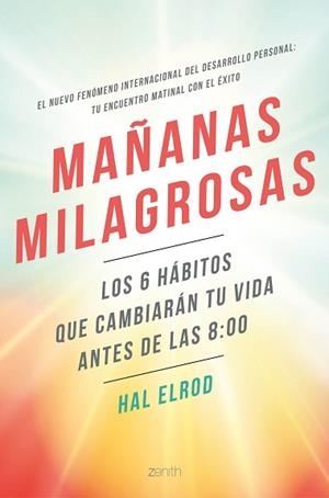 MAÑANAS MILAGROSAS. LOS 6 HÁBITOS QUE CAMBIARÁN TU VIDA ANTES DE LAS 8:00 | 9788408158530 | ELROD, HAL | Llibreria Aqualata | Comprar llibres en català i castellà online | Comprar llibres Igualada