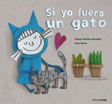SI YO FUERA UN GATO | 9788408160342 | SÁNCHEZ IBARZABAL, PALOMA  | Llibreria Aqualata | Comprar libros en catalán y castellano online | Comprar libros Igualada