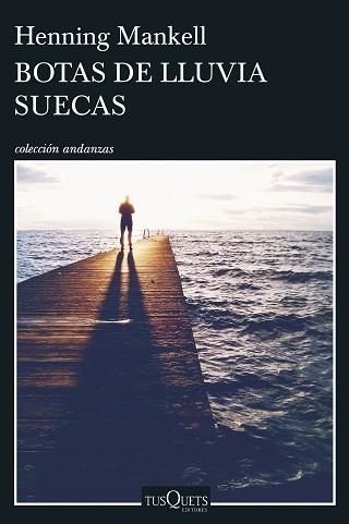 BOTAS DE LLUVIA SUECAS (ANDANZAS 886) | 9788490663202 | MANKELL, HENNING  | Llibreria Aqualata | Comprar libros en catalán y castellano online | Comprar libros Igualada
