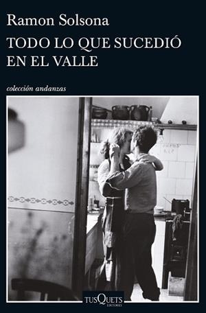 TODO LO QUE SUCEDIÓ EN EL VALLE (ANDANZAS 887) | 9788490663219 | SOLSONA, RAMON | Llibreria Aqualata | Comprar llibres en català i castellà online | Comprar llibres Igualada