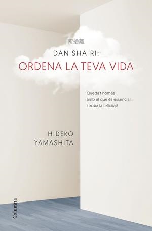 DAN-SHA-RI. ORDENA LA TEVA VIDA | 9788466421270 | YAMASHITA, HIDEKO | Llibreria Aqualata | Comprar llibres en català i castellà online | Comprar llibres Igualada