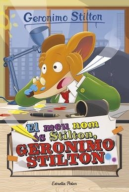 GERONIMO STILTON 1. EL MEU NOM ÉS STILTON, GERONIMO STILTON | 9788491370543 | STILTON, GERONIMO | Llibreria Aqualata | Comprar libros en catalán y castellano online | Comprar libros Igualada