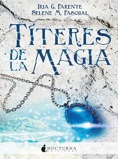 TÍTERES DE LA MAGIA (MARABILIA 2) | 9788494527739 | PARENTE, IRIA G. / PASCUAL, SELENE M. | Llibreria Aqualata | Comprar libros en catalán y castellano online | Comprar libros Igualada