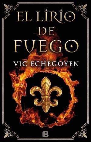 LIRIO DE FUEGO, EL | 9788466659826 | ECHEGOYEN, VIC | Llibreria Aqualata | Comprar libros en catalán y castellano online | Comprar libros Igualada