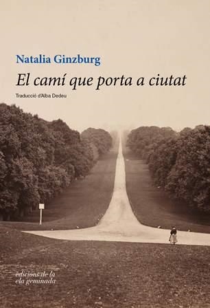 CAMÍ QUE PORTA A CIUTAT, EL | 9788494595301 | GINZBURG, NATALIA | Llibreria Aqualata | Comprar libros en catalán y castellano online | Comprar libros Igualada