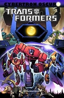 TRANSFORMERS: CYBERTRON OSCURO | 9788416693153 | ROBERTS, JAMES / BARBER, JOHN | Llibreria Aqualata | Comprar libros en catalán y castellano online | Comprar libros Igualada
