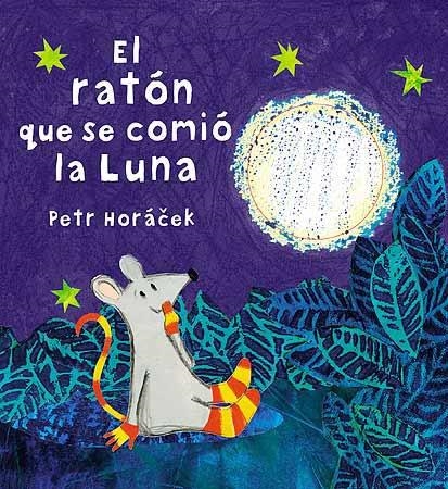 RATÓN QUE SE COMIÓ LA LUNA, EL | 9788426140630 | HORACEK, PETR | Llibreria Aqualata | Comprar libros en catalán y castellano online | Comprar libros Igualada