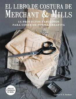 LIBRO DE COSTURA DE MERCHANT & MILLS, EL | 9788425229220 | DENHAM, CAROLYN N. K. | Llibreria Aqualata | Comprar libros en catalán y castellano online | Comprar libros Igualada