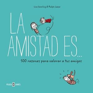 AMISTAD ES... , LA. 500 RAZONES PARA QUERER A TUS AMIGOS | 9788401017766 | SWERLING, LISA / LAZAR, RALPH | Llibreria Aqualata | Comprar libros en catalán y castellano online | Comprar libros Igualada