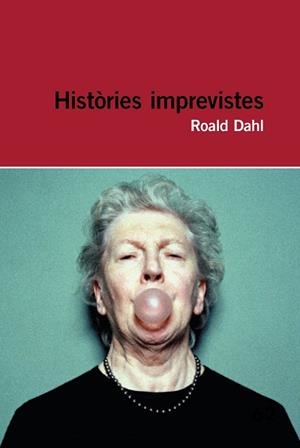 HISTÒRIES IMPREVISTES | 9788415954286 | DAHL, ROALD | Llibreria Aqualata | Comprar llibres en català i castellà online | Comprar llibres Igualada