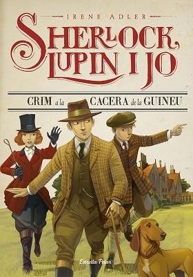 SHERLOCK, LUPIN I JO 9. CRIM A LA CACERA DE LA GUINEU | 9788491370536 | ADLER, IRENE | Llibreria Aqualata | Comprar libros en catalán y castellano online | Comprar libros Igualada