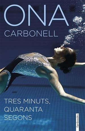 TRES MINUTS, QUARANTA SEGONS | 9788416297955 | CARBONELL, ONA | Llibreria Aqualata | Comprar libros en catalán y castellano online | Comprar libros Igualada