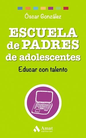 ESCUELA DE PADRES DE ADOLESCENTES | 9788497358569 | GONZÁLEZ VÁZQUEZ, ÓSCAR | Llibreria Aqualata | Comprar llibres en català i castellà online | Comprar llibres Igualada
