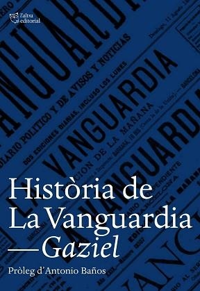 HISTÒRIA DE LA VANGUARDIA | 9788494508530 | GAZIEL | Llibreria Aqualata | Comprar libros en catalán y castellano online | Comprar libros Igualada