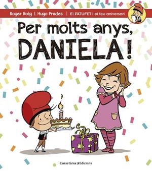 PER MOLTS ANYS, DANIELA! | 9788490345061 | ROIG CÉSAR, ROGER | Llibreria Aqualata | Comprar libros en catalán y castellano online | Comprar libros Igualada