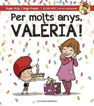 PER MOLTS ANYS, VALÈRIA! | 9788490345085 | ROIG CÉSAR, ROGER | Llibreria Aqualata | Comprar libros en catalán y castellano online | Comprar libros Igualada