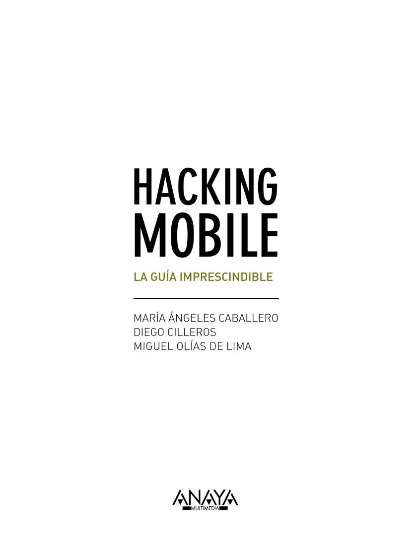 HACKING MOBILE. LA GUÍA IMPRESCINDIBLE | 9788441538245 | CABALLERO VELASCO, MARÍA ÁNGELES / CILLEROS SERRANO, DIEGO / OLÍAS DE LIMA PANCORBO, MIGUEL | Llibreria Aqualata | Comprar libros en catalán y castellano online | Comprar libros Igualada