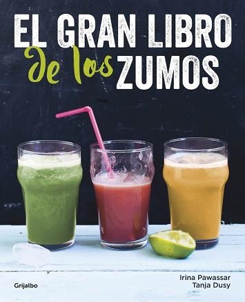 GRAN LIBRO DE LOS ZUMOS, EL | 9788416449149 | PAWASSAR, IRINA / DUSY, TANJA | Llibreria Aqualata | Comprar libros en catalán y castellano online | Comprar libros Igualada