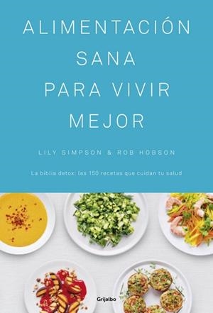 ALIMENTACIÓN SANA PARA VIVIR MEJOR | 9788416449439 | SIMPSON, LILY / HOBSON, ROB | Llibreria Aqualata | Comprar libros en catalán y castellano online | Comprar libros Igualada