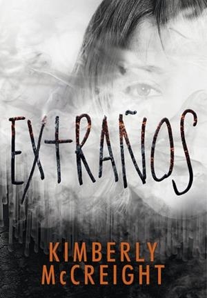EXTRAÑOS | 9788490436677 | MCCREIGH, KIMBERLY | Llibreria Aqualata | Comprar libros en catalán y castellano online | Comprar libros Igualada