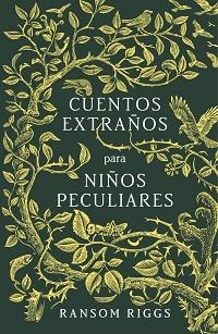 CUENTOS EXTRAÑOS PARA NIÑOS PECULIARES | 9788420485744 | RIGGS, RANSOM | Llibreria Aqualata | Comprar libros en catalán y castellano online | Comprar libros Igualada