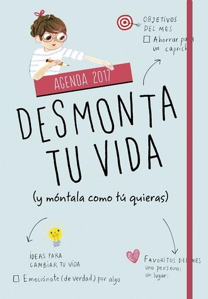 2017 AGENDA. DESMONTA TU VIDA (Y MÓNTALA COMO TÚ QUIERAS) | 9788490436646 | AA.VV. | Llibreria Aqualata | Comprar llibres en català i castellà online | Comprar llibres Igualada