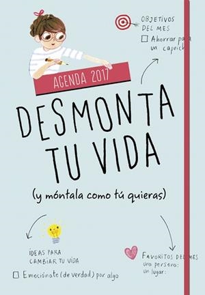 2017 AGENDA. DESMONTA TU VIDA (Y MÓNTALA COMO TÚ QUIERAS) | 9788490436646 | AA.VV. | Llibreria Aqualata | Comprar libros en catalán y castellano online | Comprar libros Igualada