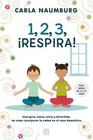 1, 2, 3, ¡RESPIRA! | 9788466659611 | NAUMBURG, CARLA | Llibreria Aqualata | Comprar libros en catalán y castellano online | Comprar libros Igualada