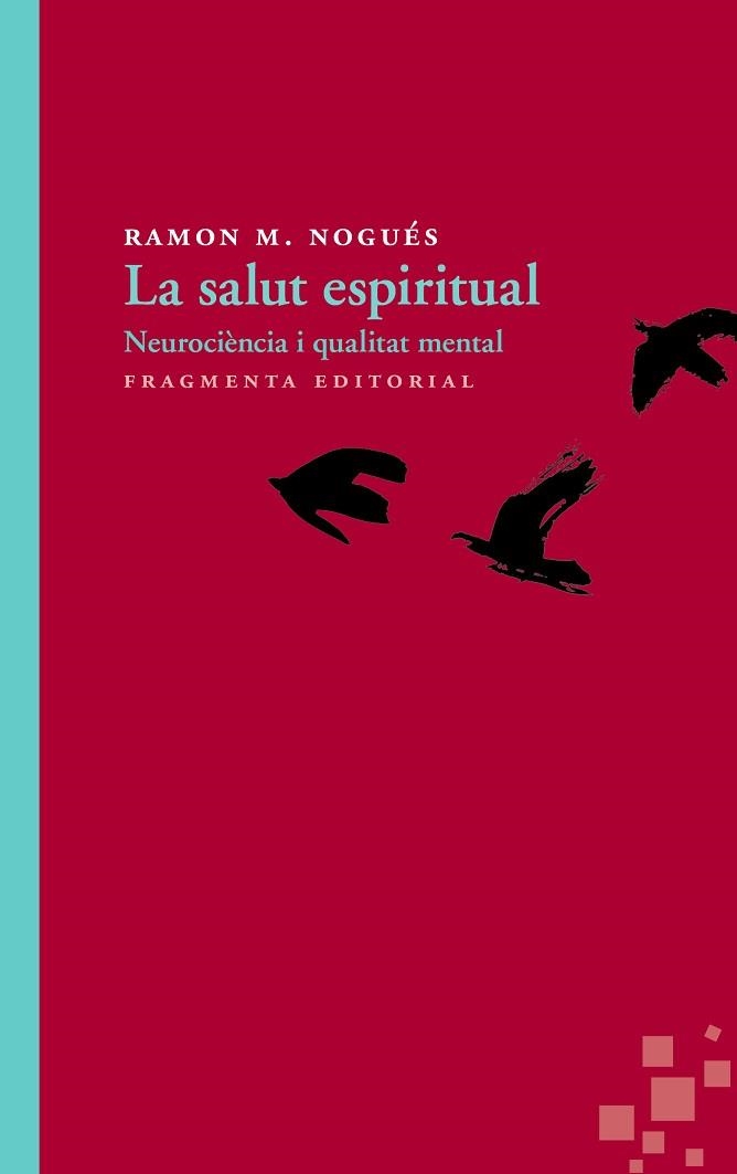 SALUT ESPIRITUAL, LA. NEUROCIÈNCIA I QUALITAT MENTAL | 9788415518426 | NOGUÉS CARULLA, RAMON M. | Llibreria Aqualata | Comprar libros en catalán y castellano online | Comprar libros Igualada